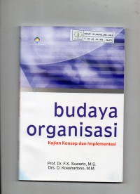 Image of Budaya Organisasi : Kajian Konsep dan Implementasi